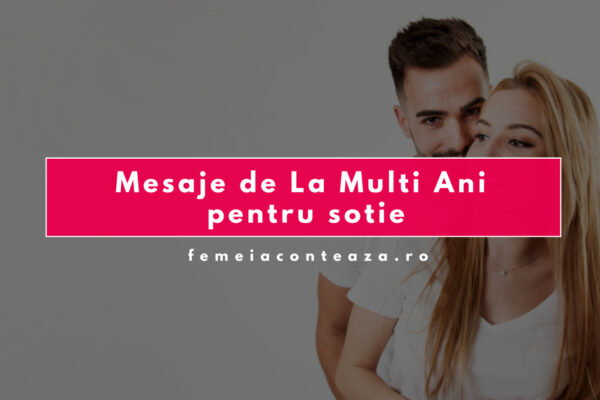 Mesaje de La Mulți Ani pentru soție